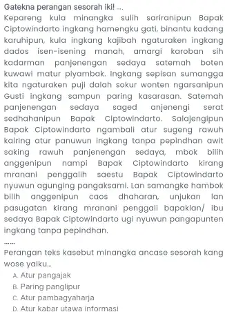 Gatekna perangan sesorah iki! .... Kepareng kula minangka sulih sariranipun Bapak Ciptowindarto ingkang hamengku gati, binantu kadang karuhipun, kula ingkang kajibah ngaturaken ingkang dados