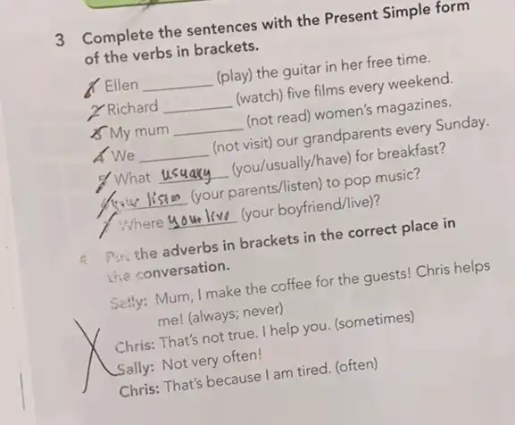 3 Complete the sentences with the Present Simple form of the verbs in brackets. f Ellen qquad (play) the guitar in her free time.