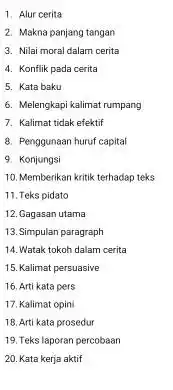 Alur cerita. Makna panjang tangan Nilai moral dalam cerita Konflik pada cerita Kata baku Melengkapi kalimat rumpang Kalimat tidak efektif Penggunaan huruf capital Konjungsi