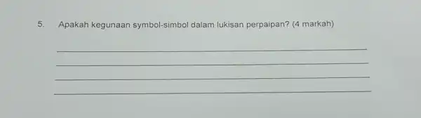 Apakah kegunaan symbol-simbol dalam lukisan perpaipan? (4 markah)