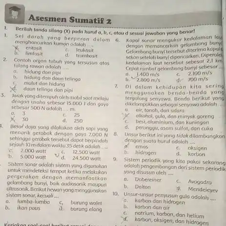 Asesmen Sumatif 2 Berilah tanda silang (x) pada huruf o,b,c , otau d sestiol jowaban yong benar! Sel dorah yana berperan dalam menghancurkan kuman