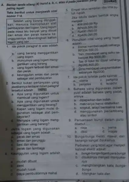 A. Berilah tanda silang (X) huruf a,b,c , atau d pada jawaban yany paling tepat! Teks berikut untuk menjawab soal nomor 1-4. Setelah uang