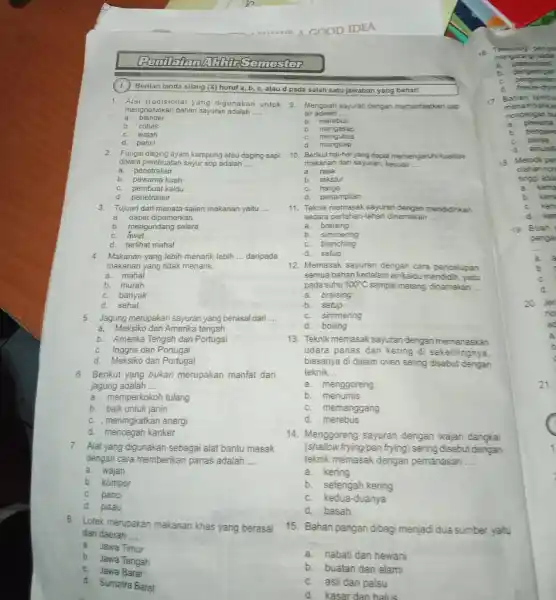 Berilah tanda silang (X) huruf a,b,c , atau d pada salah satu jawaban yang benarl Alai tradisional yang digunakan untuk menghaluskan bahan sayuran adalah....