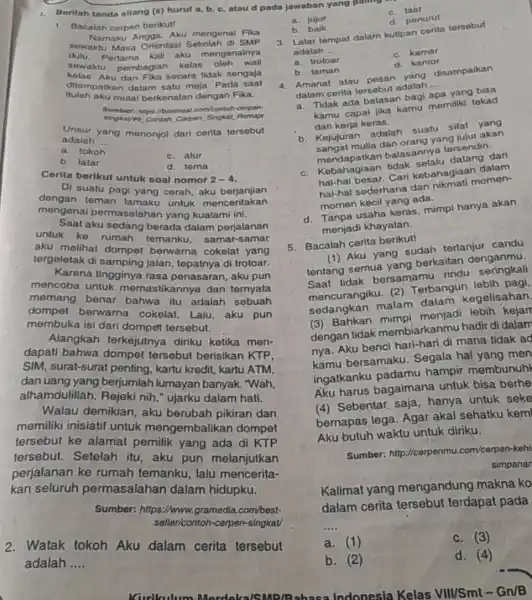 Boritoh tanda silang (x) huruf a, b, c, atau d pada jawaban yang Bacalah corpen berikut! Namaku Angga. Aku mongenal Fika sowaktu Masa Orientasi