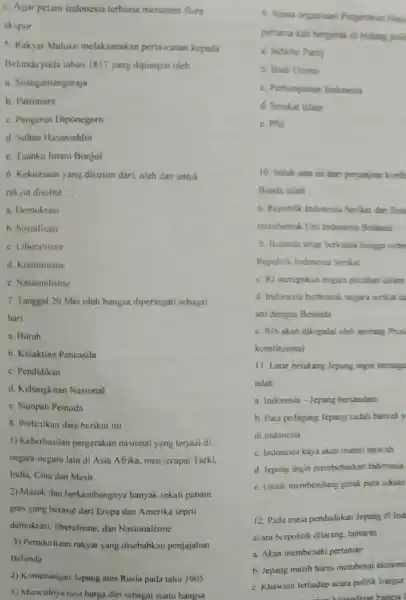 c. Agar petani Indonesia terbiasa mensnam flora ekspor 5. Rakyar Maluku melaksanakan perla wanan kepada Belanda pada tahun 1817 yang dipimpin oleh ... a.