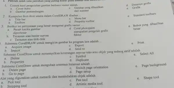 Contoh hasil pengolahan gambar berbasis vector adalah. a. Cover buku c. Gambar yang dihasilkan d. Desainer grafis b Gambar pemandangan dari scanner Kumpulan ikon-ikon