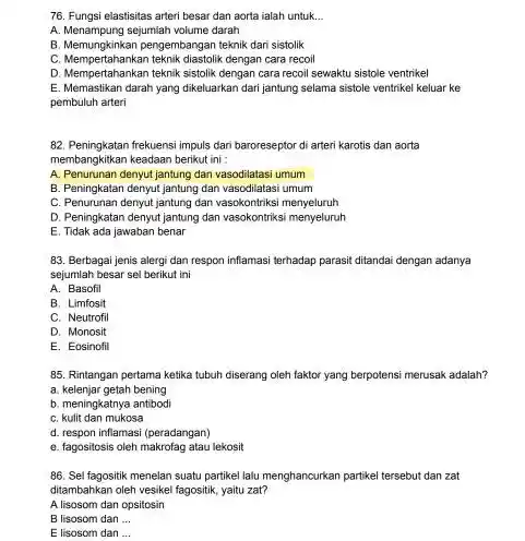 Fungsi elastisitas arteri besar dan aorta ialah untuk... A. Menampung sejumlah volume darah B. Memungkinkan pengembangan teknik dari sistolik C. Mempertahankan teknik diastolik dengan