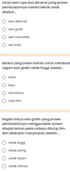 Karya seni rupa dua dimensi yang proses pembuatannya melalui teknik cetak disebut... seni dekorasi seni grafis senl mencetak seni lukis Berikut yang bukan bahan