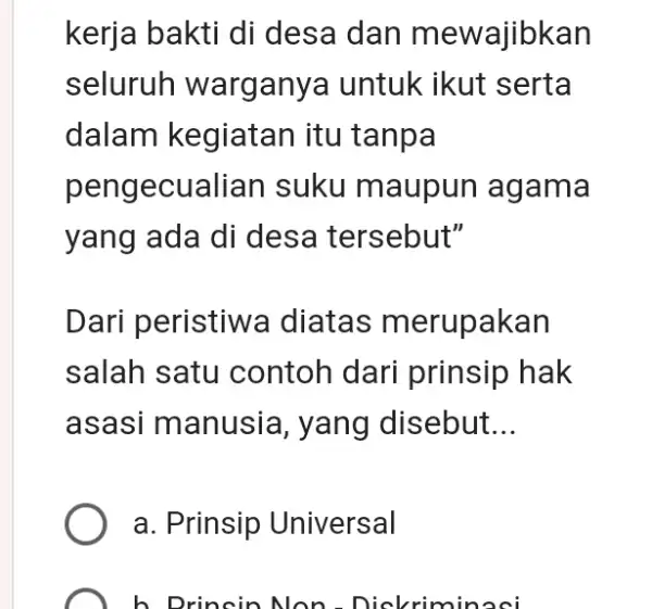 kerja bakti di desa dan mewajibkan seluruh warganya untuk ikut serta dalam kegiatan itu tanpa pengecualian suku maupun agama yang ada di desa tersebut"