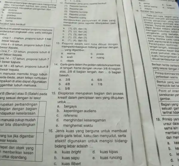 Membuat kemiripan dengan cara mengurangi atau menambah bentuk lain pada bentuk sebelumnya merupakan pengertian dari.... a. distorsi b. compresion c. gradasi d. substraction e.