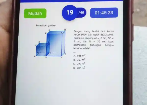 Mudah 19quad//40 01:45:23 Perhatikan gambar. Bangun ruang terdiri dari kubus ABCD.EFGH dan balok BIJC.KLMN. Diketahui panjang AI=13cm,BC= 5cm , dan IL =20cm . Luas