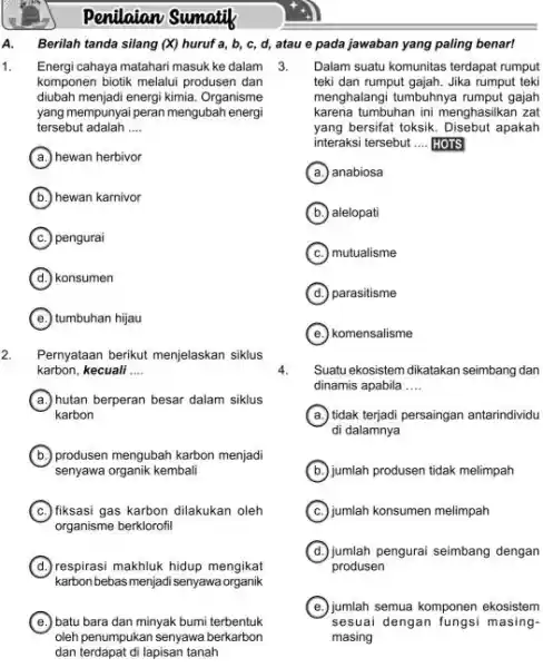 Penilaian Sumatif A. Berilah tanda silang (X) huruf a,b,c,d , atau e pada jawaban yang paling benar! Energi cahaya matahari masuk ke dalam komponen