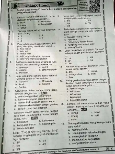 Penilaian Sumatif Sean untuk Penilaian Sumatif ◻ A. Berilah tanda silang yang paling benarl Senam irama berkelompok harus dilakukan dengan kompak agar .... a.