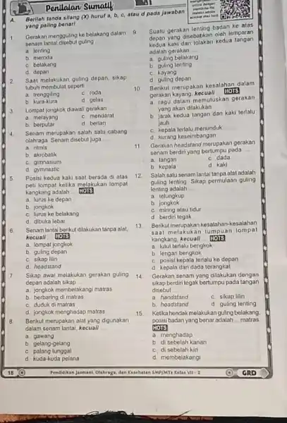 Penilaian Sumatlf A. Berilah tanda sllang (X) huruf a,b,c , atau d pada jawaban yang paling benarl Gerakan mengguling ke belakang dalam 9 senam