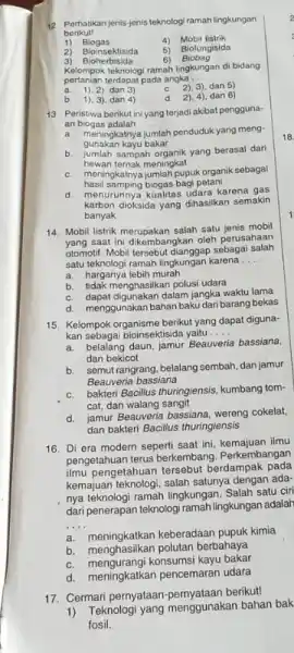 Perhatikan jenis-jenis teknologi ramah lingkungan berikut! Biogas Mobil listrik Bioinsektisida Biofungisida Bioherbisida Biobag Kelompok teknologi ramah lingkungan di bidang pertanian terdapat pada angka a.