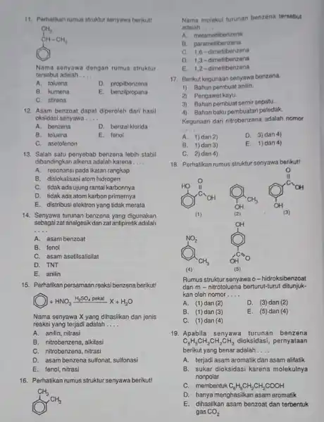 Perhatikan rumus struktur senyawa berikut! Nama senyawa dengan rumus struktur tersebut adalah . . . . A. toluena D. propilbenzena B. kumena E. benzilpropana