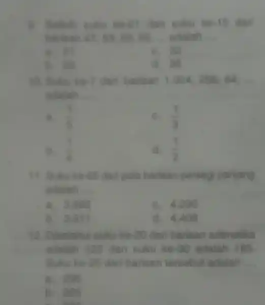 Selish suku ke-2l dan suku ke-15 dari barisan 47, 53, 59, 65, ... adalah .... a. 2 . C. 32 b. 28 d. 36