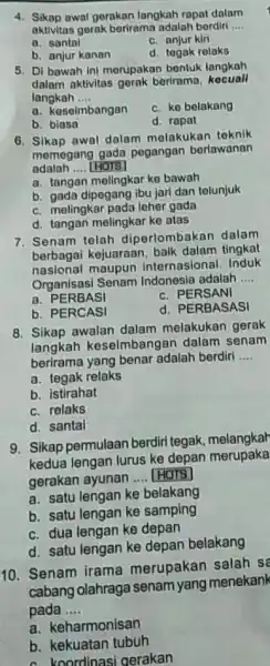 Sikap awal gerakan langkah rapat dalam aktlvitas gerak borirama adalah bordiri .... a. santal c. anjur kiri b. anjur kanan d. tegak relaks Di