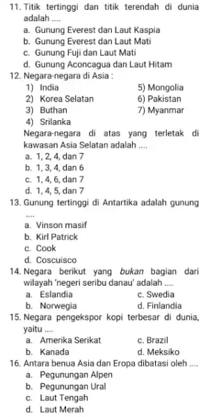 Titik tertinggi dan titik terendah di dunia adalah... qquad a. Gunung Everest dan Laut Kaspia b. Gunung Everest dan Laut Mati c. Gunung Fuji