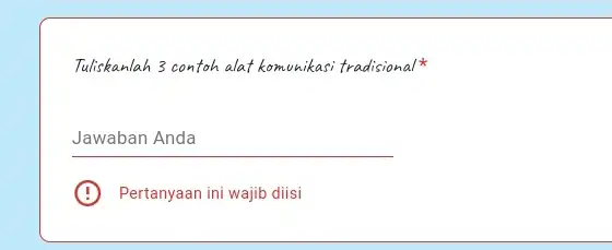 Tuliskanlah 3 contoh alat komunikasi tradisional* Jawaban Anda Pertanyaan ini wajib disi