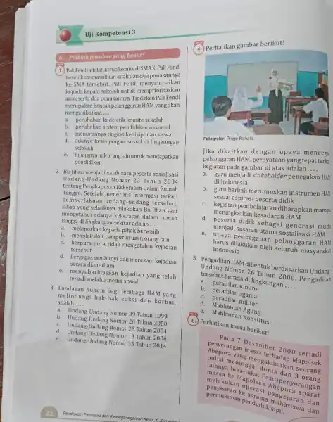 Uji Kompetensi 3 A. Pilihlah jawaban yang benar! (1.) PakFendiadalah ketuakomite diSMAX. PakFendi hendak memasukkan anak dan dua ponakannya ke SMA tersebut. Pak Fendi