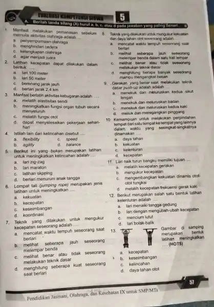 WRLURSI WOWFILWSISISw: erilah tanda silang (X) huruf a,b,c , atau d pada jawaban yang paling benare Manfaat melakukan pemanasan sebelum memulai aktivitas olahraga adalah