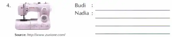 4. Budi : __ __ __ __ __ Nadia : Source: http://www.zurione.com/