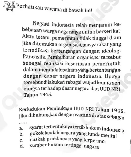 (9) Perhatikan wacana di bawah imi! Negará Indonesia telah menjamin ke- bebasan warga negaranya untuk berserikat. Akan têtapi, pemerintah tidak tinggal diam jika ditemukan