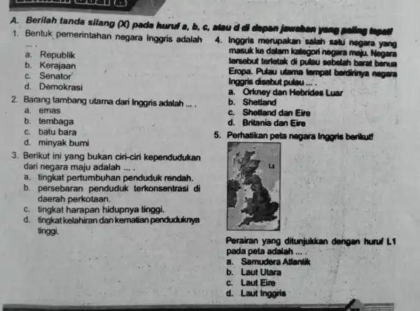 A. Berilah tanda silang x pada hund a, b C. stude 1. Bentuk pemerintahan negara Inggris adalah 4. Inggris merupakan salah salu negara yang