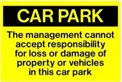 CARP ARK The management cannot accept responsibility for loss or damage of property or vehicles in this car park