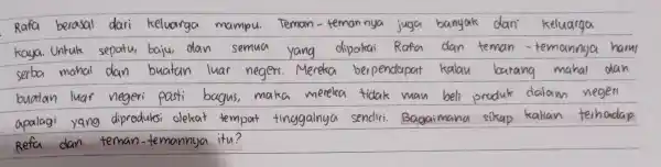 Rata beraksi dari keluarga mampu. Terran-Atronya jara tangak dan keluarga kanga luhuk sepatu baiyu dan semua serba mahal dan buatan luar negeri tidak apalagi