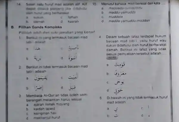 14 Salah satu hunut mad adalah alif Alif dapat dibaca panjang jika didahului oleh huruf yang berharakat __ a sukun c fathah b. damah