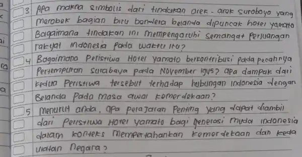 3 Apa dari merobek biru ben-lera belanda dipuncak Bagaimana thindakan ini mempengaruhi semanga rakyat 1602 Bagaimana yamato berkontribusi pada pecahnya pertempuran surabaya pada November