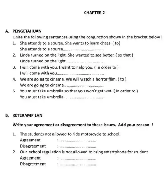 CHAPTER 2 A. PENGETAHUAN Unite the following sentences using the conjunction shown in the bracket below 1. She attends to a course. She wants