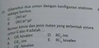 dua unsur dengan konfigurasi elektron sebagai berikut. [Ar]45^2 R [Ar]35^23p^3 Rumus kimia dan jenis ikatan yang terbentuk antara Rumic Gan Radalah __ A. CR.