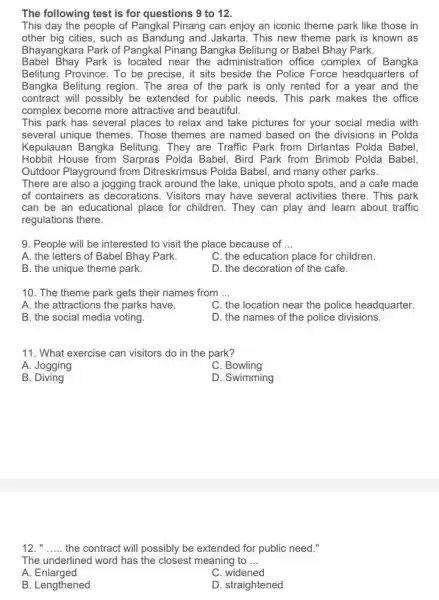 The following test is for questions 9 to 12. This day the people of Pangkal Pinang can enjoy an iconic theme park like those