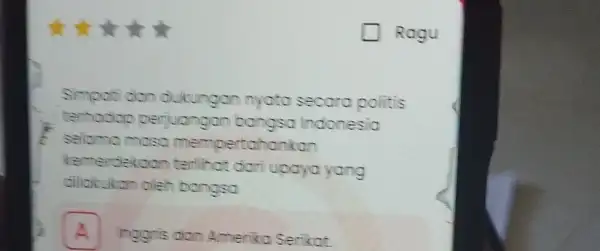 Ragu Simpoti don dukungan nyata secora politis terhodop perjuangan bongso Indonesia seloma moso mempertahankan kemerdekoon tenthot don upaya yang dilokukam oleh bangso A Inggris