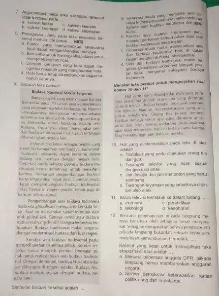 Argumentasi pada teks eksposisi tersebut tidak terdapat pada .... a. kalimat kedua c. kalimat keenam b. kalimat keempat d. kalimat kedelapan Penegasan ulang pada