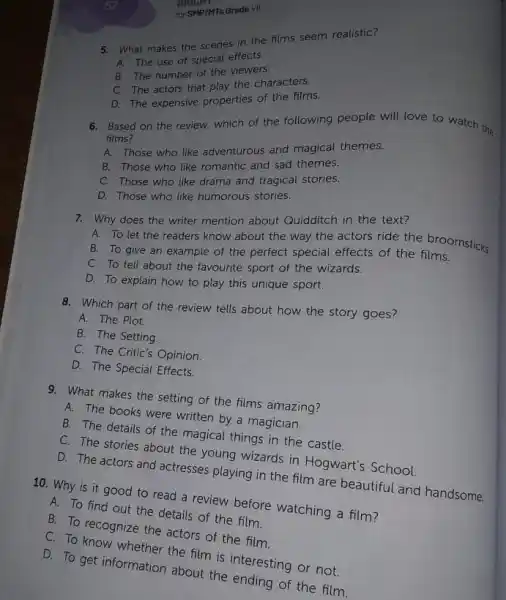 for SMP/MTs Grade Vil 5. What makes the scenes in the films seem realistic? A. The use of special effects. B. The number of