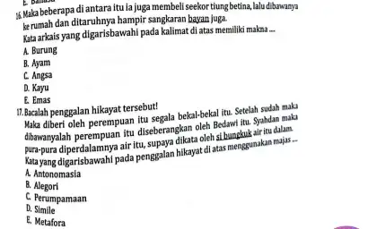 I5 Naka beberapa di antara itu ia juga membeli seekor tiung betina, lalu dibawanya ke rumah dan ditaruhnya hampir sangkaran bayan juga. Kata arkais