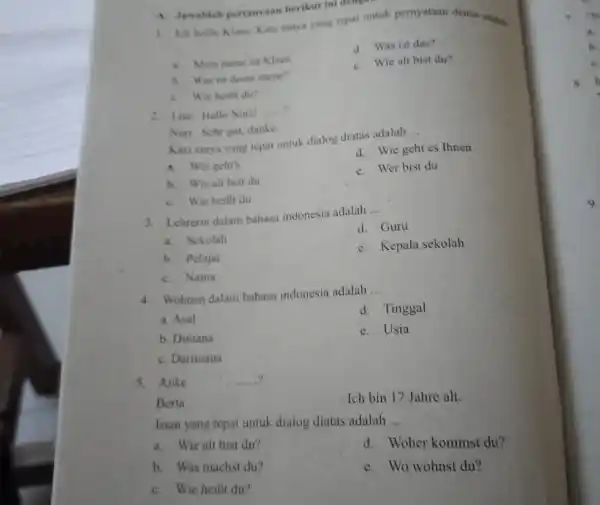 Ich beife Klaus. Kata tamya yang tepat ontuk pernyataan diatain Mblay a. Mein name ist Klows. d. Was ist das? b. Was ist deine