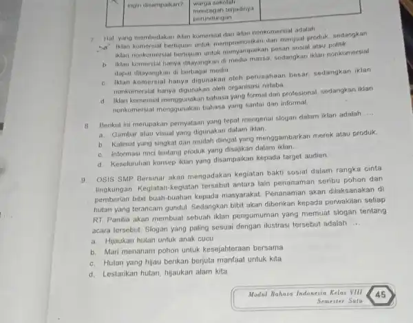 ingin disampaikan? warga sekolah meneegah terjadiny: perundungan 7. Hal yang membedakan iklan komersial dari iklan nonkomersial adalah (4. Iklan komersial bertujuan untuk mempromosikan dan