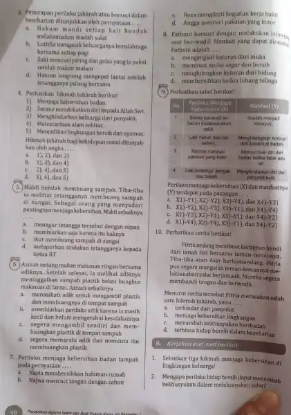 Penerapan perilaku tahărah atau bersuci dalam keseharian ditunjukkan oleh pernyataan.... a. Hakam mandi setiap kali hendak melaksanakan ibadah șalat b. Luthfia mengajak keluarganya berolahraga