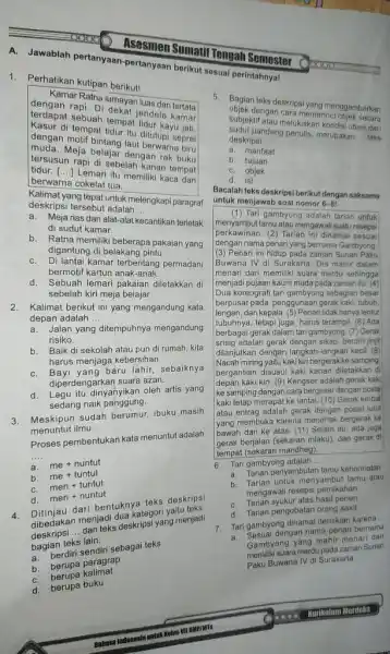 sesmen Sumatif Tengah Semester 8000 sirorer: Perhatikan kutipan berikut! Kamar Ratna lumayan luas dan tertata dengan rapi. Di dekat jendela kamar terdapat sebuah tempat