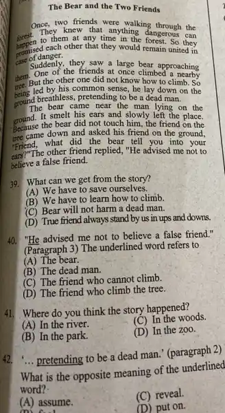 The Bear and the Two Friends Once, two friends were walking through the forest. They knew that anything dangerous can happen to them at