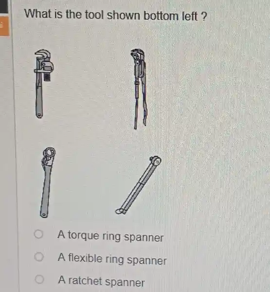 What is the tool shown bottom left? A torque ring spanner A flexible ring spanner A ratchet spanner