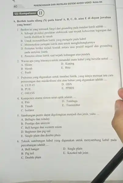 40 PERENCANAAN DAN INSTALASI SISTEM AUDIO VIDEO Kelas XII Uji Kompetensi (II A. Berilah tanda silang (X) pada huruf A, B, C, D, atau