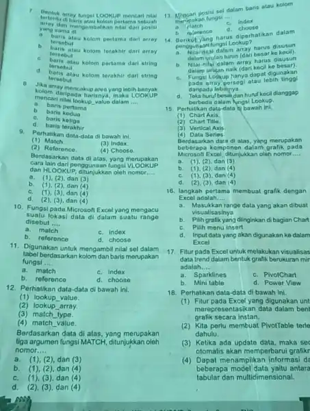 7 Bentuk array fungsi LOOKUP mencari nilai tertontu di baris alau kolom pertama sobuah array dan mengembalikan nillal deri posis! yang sama di a.