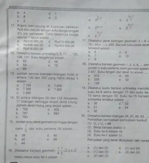 a. 4 b. 8 c. 2 11. Rianti menabung di koperasi sebesar Rp6.800.000,00 dengan suku bunga tunggal 3% per semester. Total bosarnya bunga selelah