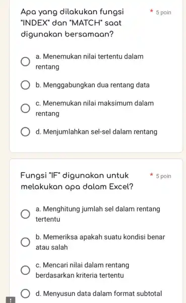 Apa yang dilakukan fungsi 5 poin "INDEX" dan "MATCH" saat digunakan bersamaan? a. Menemukan nilai tertentu dalam rentang b. Menggabungkan dua rentang data c.